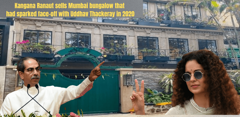 Kangana Ranaut sells Mumbai bungalow that had sparked face-off with Uddhav Thackeray in 2020