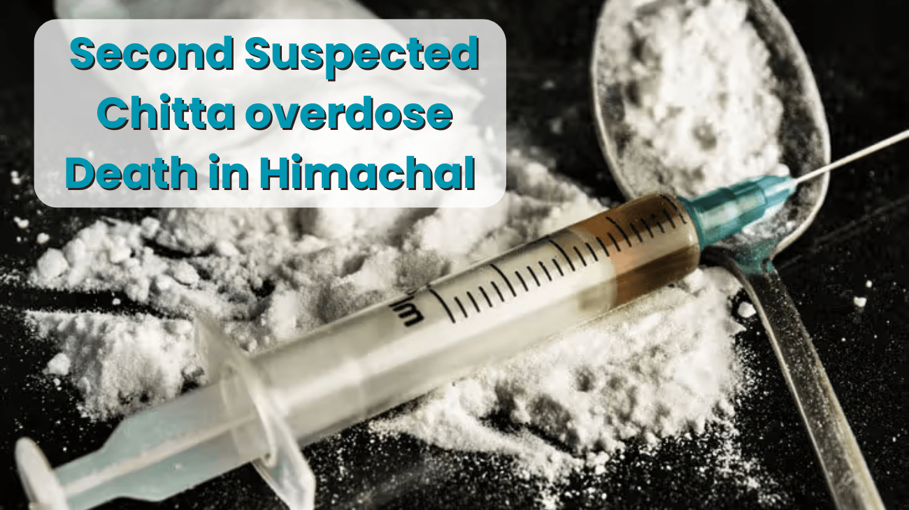 Second suspected chitta overdose death in Himachal capital Shimla in 2 days