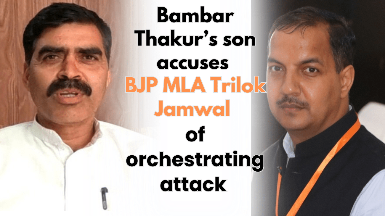 Bilaspur violence: Bambar Thakur’s son accuses BJP MLA Trilok Jamwal of orchestrating attack, links it to chitta