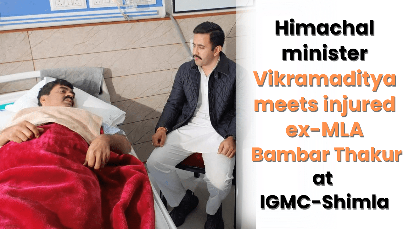 Himachal minister Vikramaditya meets injured ex-MLA Bambar Thakur at IGMC-Shimla, gives word on action