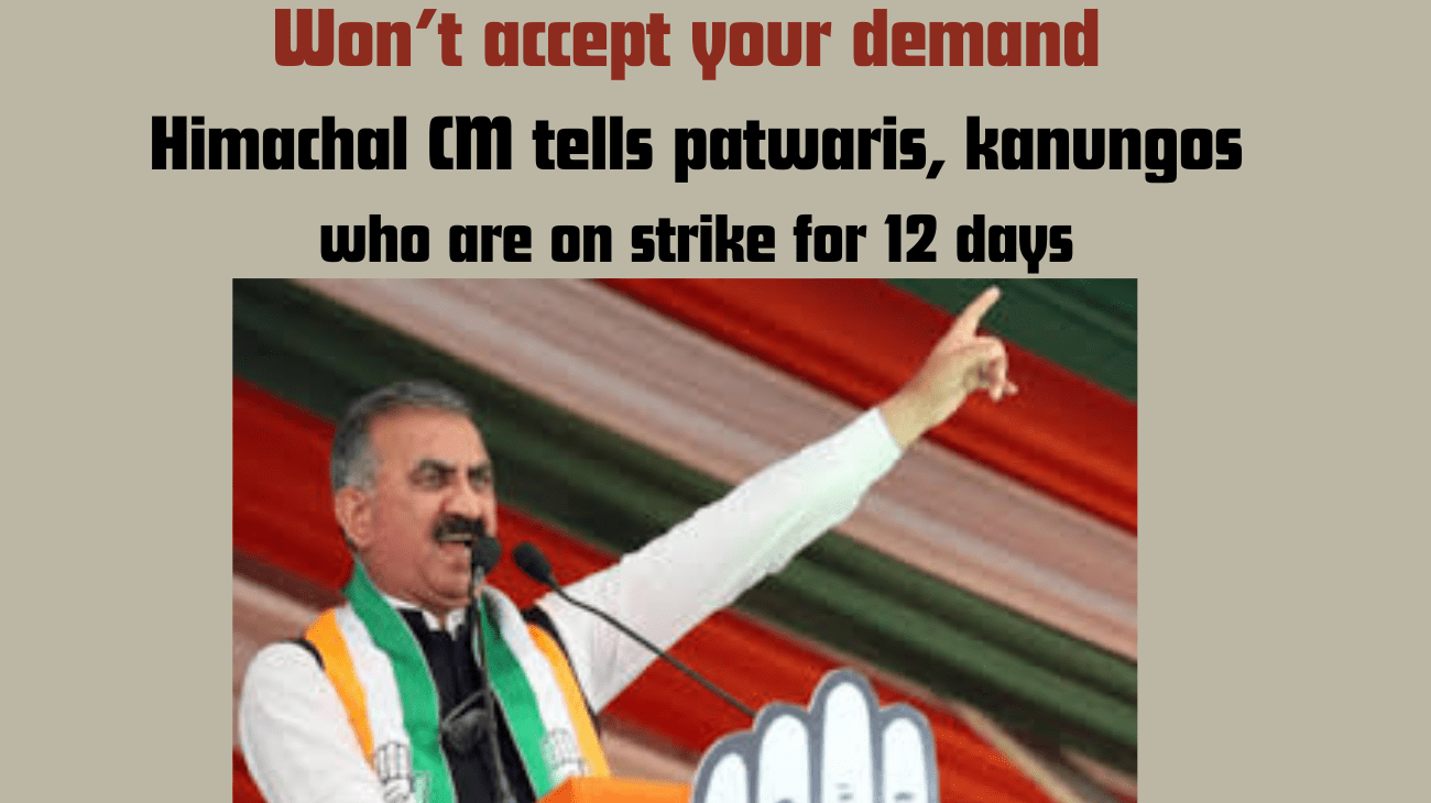 Won’t accept your demand, Himachal CM tells patwaris, kanungos who are on strike for 12 days