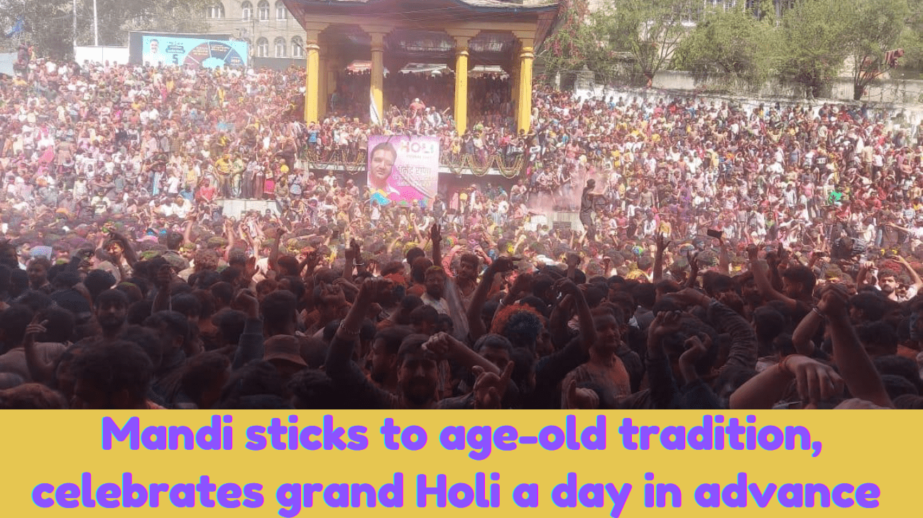 Mandi sticks to age-old tradition, celebrates grand Holi a day in advance