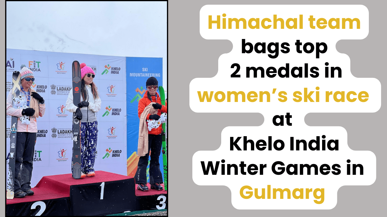 Himachal team bags top 2 medals in women’s ski race at Khelo India Winter Games in Gulmarg