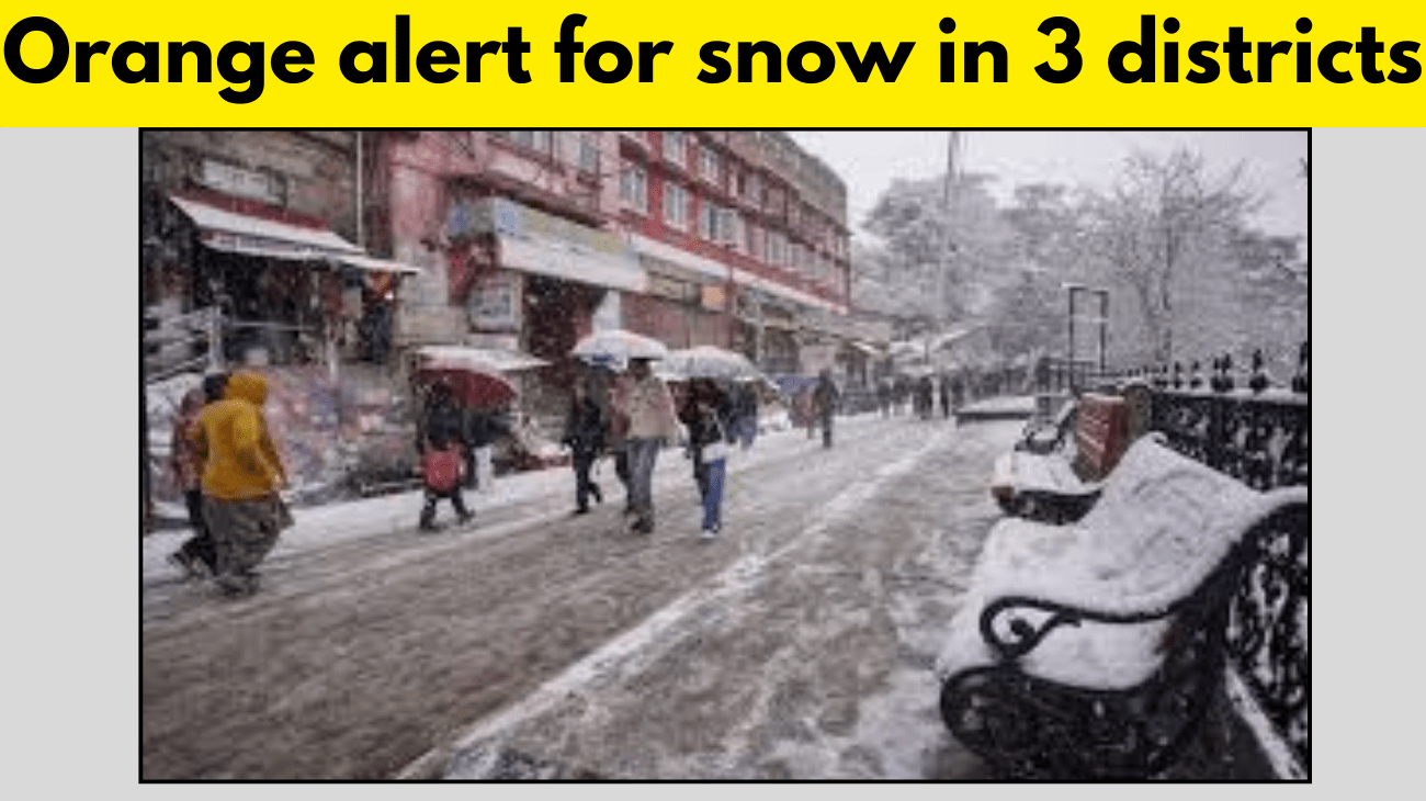 Himachal weather: Orange alert for snow in 3 districts today, rain forecast for other parts