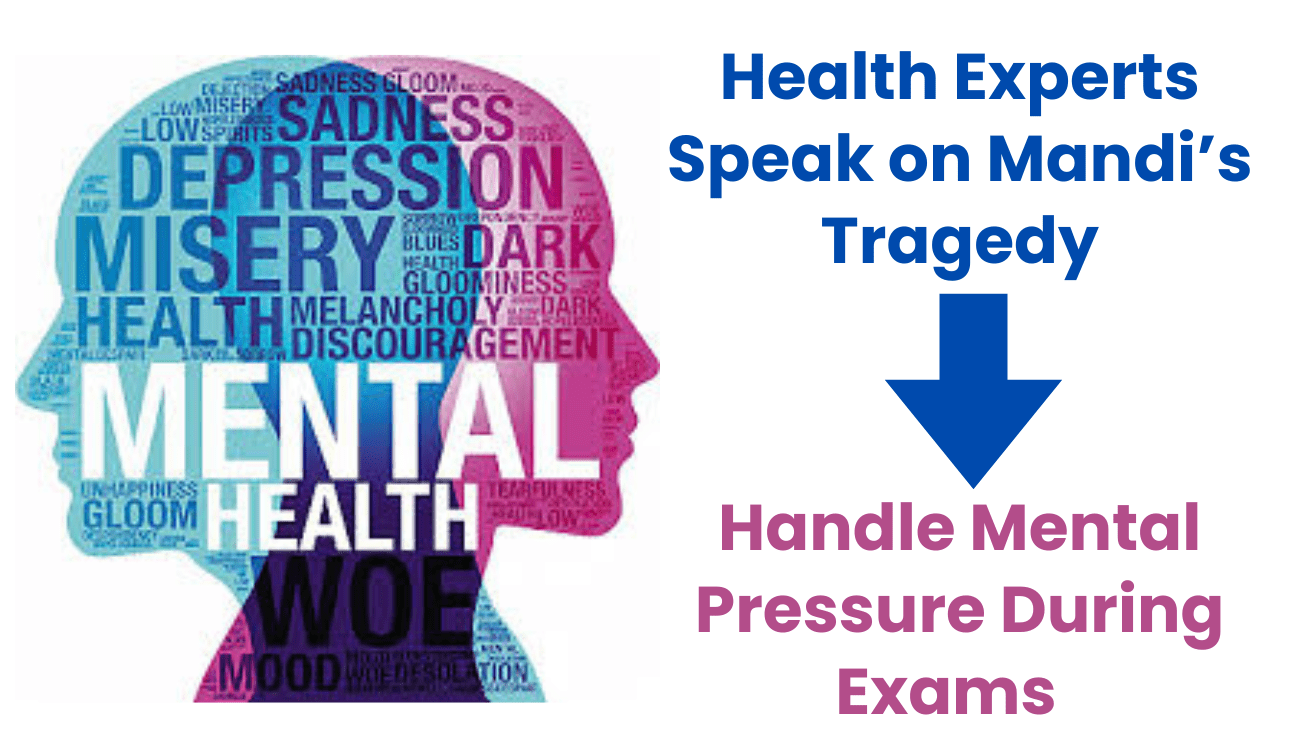 Health Experts Speak on Mandi’s Tragedy: Handle Mental Pressure During Exams