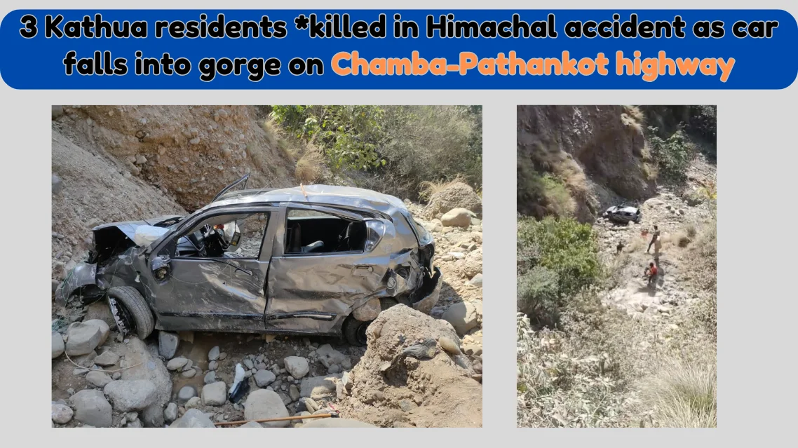 3 Kathua residents *killed in Himachal accident as car falls into gorge on Chamba-Pathankot highway