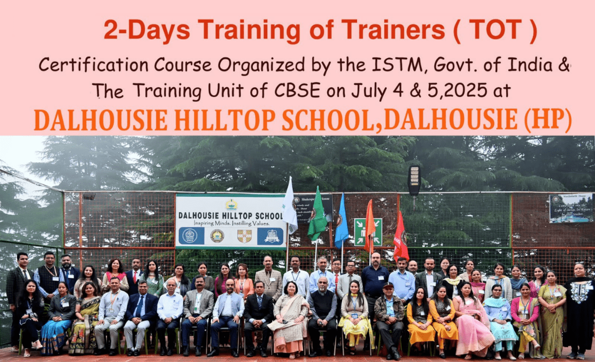 Dalhousie Hilltop School hosts two-day ‘Training of Trainers’ workshop, jointly held by ISTM, Centre, CBSE