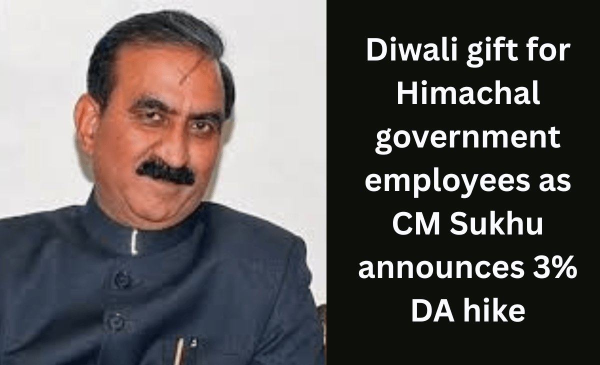 Diwali gift for Himachal government employees as CM Sukhu announces 3% DA hike