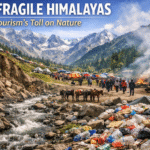 The Fragile Himalayas Facing Challenges due to Increasing Tourism Activities