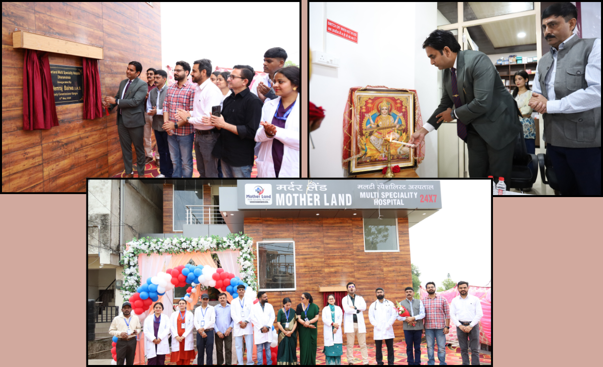 Dharamshala Gets New Multi-Speciality ‘Motherland Hospital’