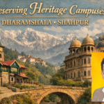 Preserving the Heritage Campuses of the Central University in Dharamshala and Shahpur is the Need of the Hour